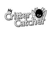 MY CRITTER CATCHER