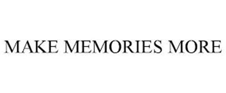MAKE MEMORIES MORE