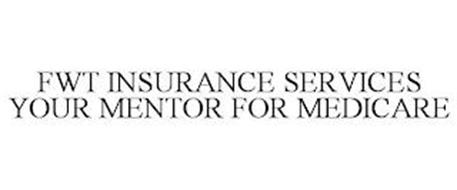 FWT INSURANCE SERVICES YOUR MENTOR FOR MEDICARE