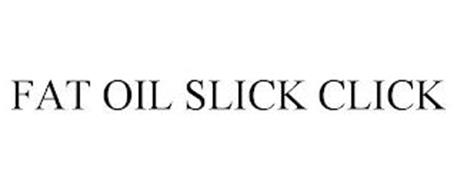 FAT OIL SLICK CLICK