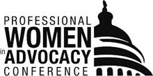 PROFESSIONAL WOMEN IN ADVOCACY CONFERENCE