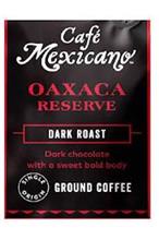 CAFE MEXICANO OAXACA RESERVE DARK ROAST DARK CHOCOLATE WITH A SWEET BOLD BODY SINGLE ORIGIN GROUND COFFEE