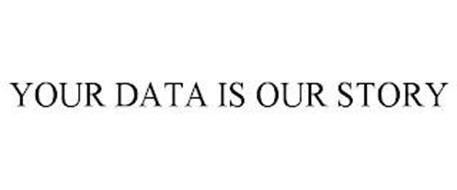 YOUR DATA IS OUR STORY