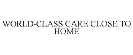 WORLD-CLASS CARE CLOSE TO HOME