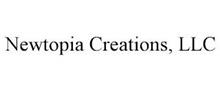 NEWTOPIA CREATIONS, LLC