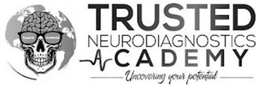 TRUSTED ACADEMY TRUSTED NEURODIAGNOSTICS ACADEMY UNCOVERING YOUR POTENTIAL