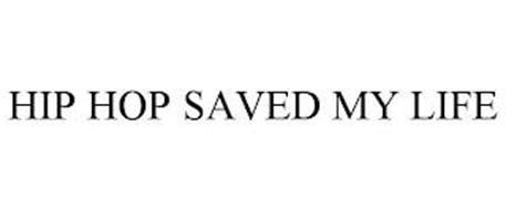 HIP HOP SAVED MY LIFE