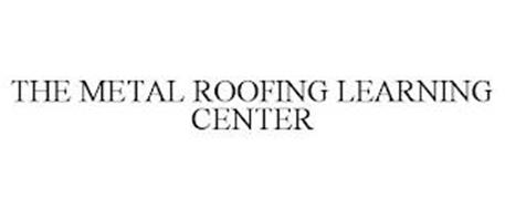 THE METAL ROOFING LEARNING CENTER