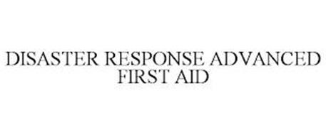 DISASTER RESPONSE ADVANCED FIRST AID