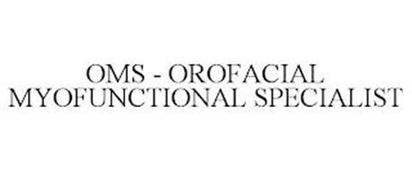 OMS - OROFACIAL MYOFUNCTIONAL SPECIALIST