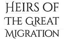 HEIRS OF THE GREAT MIGRATION