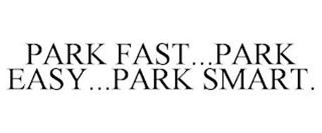PARK FAST...PARK EASY...PARK SMART.