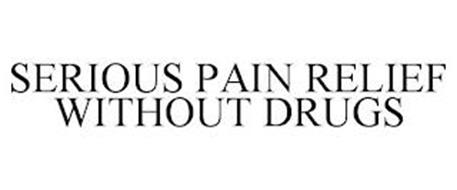 SERIOUS PAIN RELIEF WITHOUT DRUGS