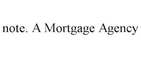 NOTE. A MORTGAGE AGENCY