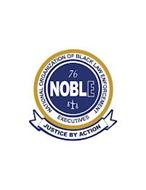 76 NOBLE NATIONAL ORGANIZATION OF BLACK LAW ENFORCEMENT EXECUTIVES JUSTICE BY ACTION