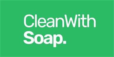 CLEANWITH SOAP.