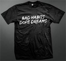 BAD HABITS DOPE DREAMS