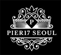 P PIER17 SEOUL