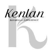 KENLAN KERATIN WITH A CONSCIENCE K