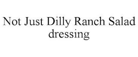 NOT JUST DILLY RANCH SALAD DRESSING