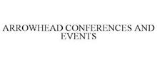 ARROWHEAD CONFERENCES AND EVENTS