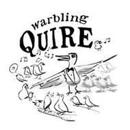 WARBLING QUIRE