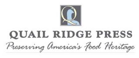 Q QUAIL RIDGE PRESS PRESERVING AMERICA'S FOOD HERITAGE