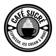 CAFÉ SUCRÉ ESPRESSO ICE CREAM & MORE