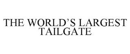 THE WORLD'S LARGEST TAILGATE