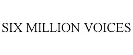 SIX MILLION VOICES