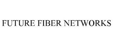 FUTURE FIBER NETWORKS