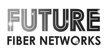 FUTURE FIBER NETWORKS