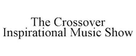 THE CROSSOVER INSPIRATIONAL MUSIC SHOW