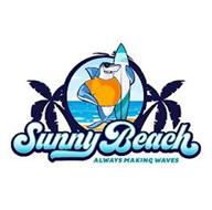SUNNY BEACH ALWAYS MAKING WAVES