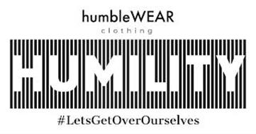 HUMBLEWEAR CLOTHING HUMILITY #LETSGETOVEROURSELVES