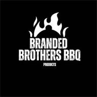 BRANDED BROTHERS BBQ PRODUCTS
