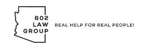 602 LAW GROUP REAL HELP FOR REAL PEOPLE!
