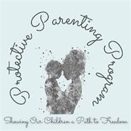 PROTECTIVE PARENTING PROGRAM SHOWING OUR CHILDREN A PATH TO FREEDOM