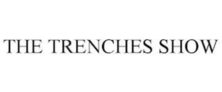 THE TRENCHES SHOW