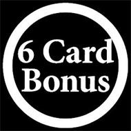 6 CARD BONUS