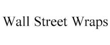 WALL STREET WRAPS