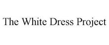 THE WHITE DRESS PROJECT