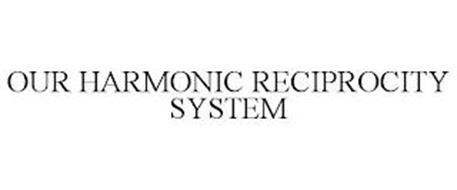 OUR HARMONIC RECIPROCITY SYSTEM