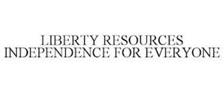 LIBERTY RESOURCES INDEPENDENCE FOR EVERYONE