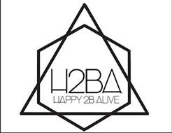 H2BA HAPPY 2B ALIVE
