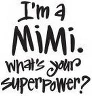 I'M A MIMI. WHAT'S YOUR SUPERPOWER?