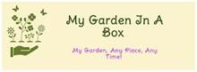 MY GARDEN IN A BOX MY GARDEN, ANY PLACE, ANY TIME