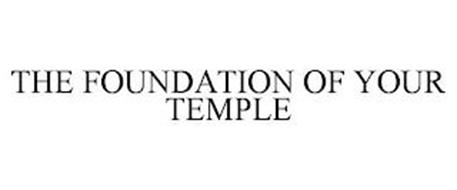 THE FOUNDATION OF YOUR TEMPLE