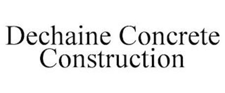 DECHAINE CONCRETE CONSTRUCTION