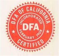 DFA OF CALIFORNIA CERTIFIED DFA INCORPORATED FEBRUARY 1908